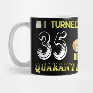 I Turned 35 in quarantine Funny face mask Toilet paper Mug